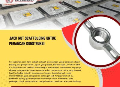 Jack Nut Scaffolding untuk Perancah Konstruksi: Komponen Vital Mutu Tinggi dari CV Sudirman