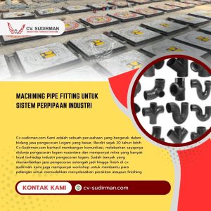 Machining Pipe Fitting untuk Sistem Perpipaan Industri