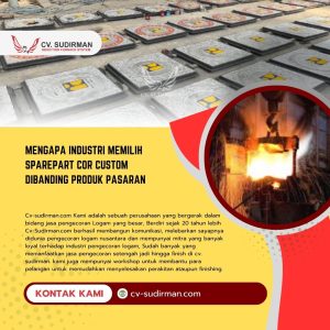 Mengapa Industri Memilih Sparepart Cor Custom Dibanding Produk Pasaran