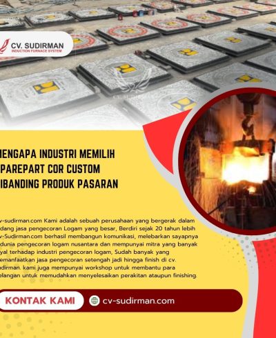 Mengapa Industri Memilih Sparepart Cor Custom Dibanding Produk Pasaran