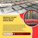 Pengaruh Heat Treatment terhadap Umur Pakai Sparepart Industri