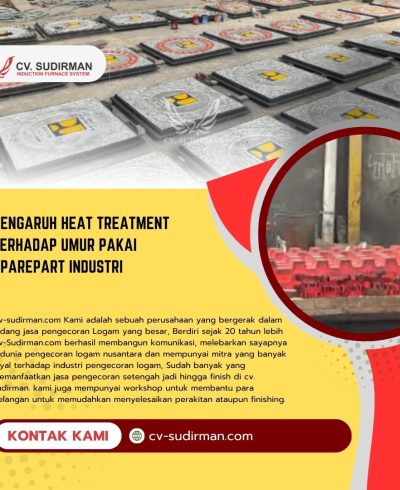 Pengaruh Heat Treatment terhadap Umur Pakai Sparepart Industri