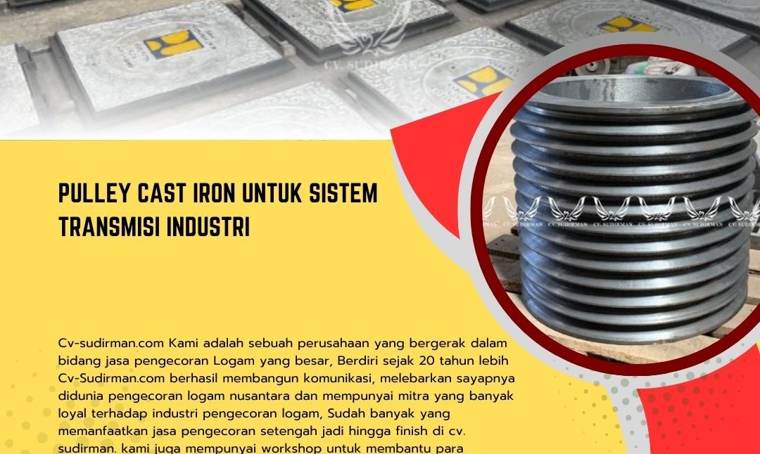 Pulley Cast Iron untuk Sistem Transmisi Industri