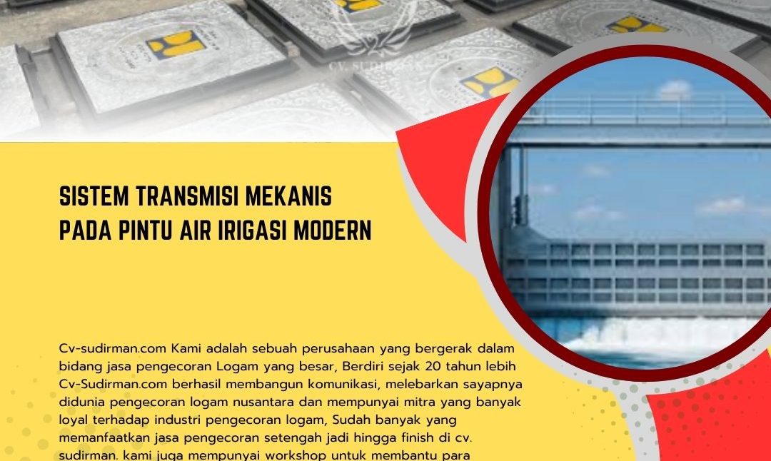 Sistem Transmisi Mekanis pada Pintu Air Irigasi Modern