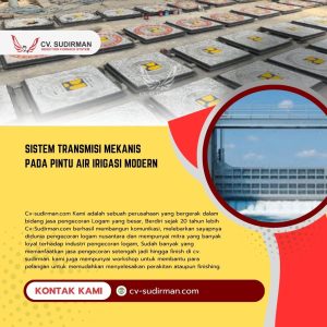 Sistem Transmisi Mekanis pada Pintu Air Irigasi Modern