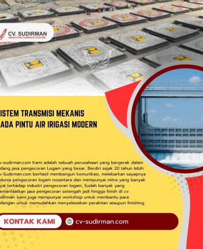 Sistem Transmisi Mekanis pada Pintu Air Irigasi Modern Sistem Transmisi Mekanis pada Pintu Air Irigasi Modern